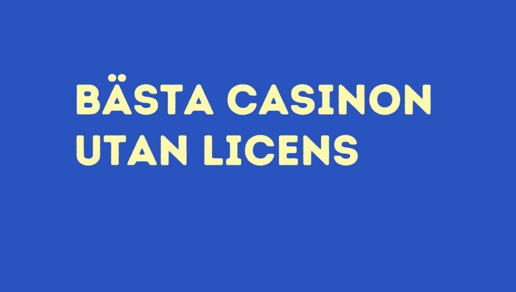 Bästa casinon utan licens